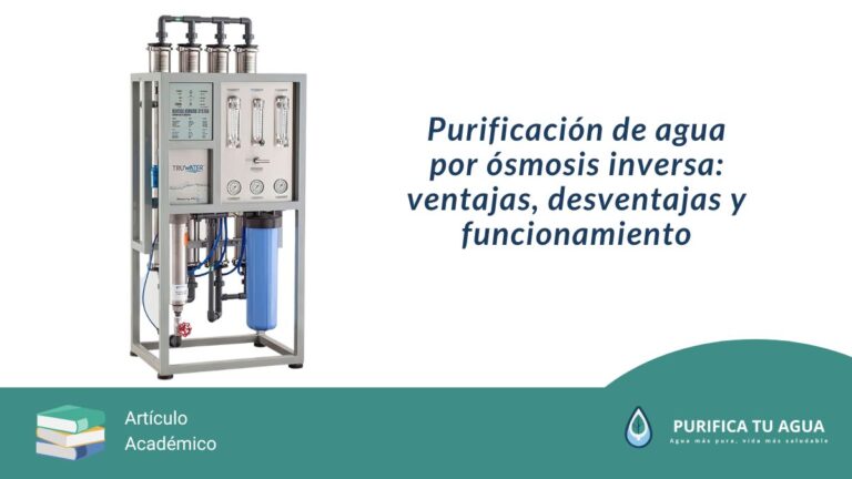 Purificación de agua por ósmosis inversa ventajas, desventajas y funcionamiento